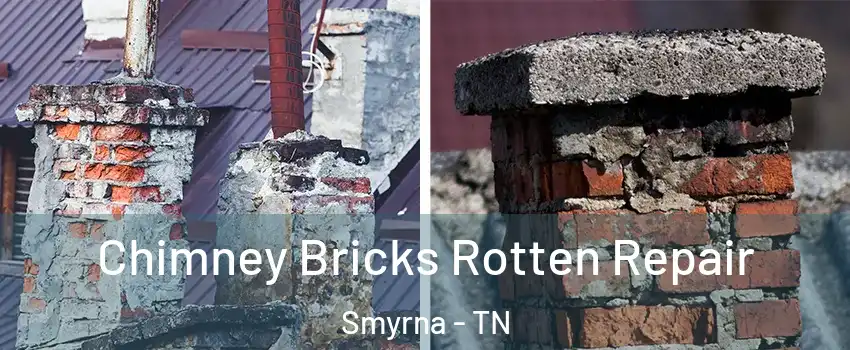  Chimney Bricks Rotten Repair Smyrna - TN