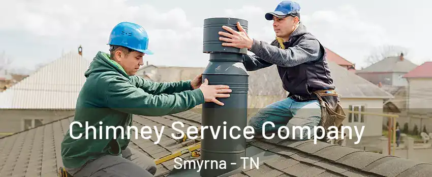  Chimney Service Company Smyrna - TN