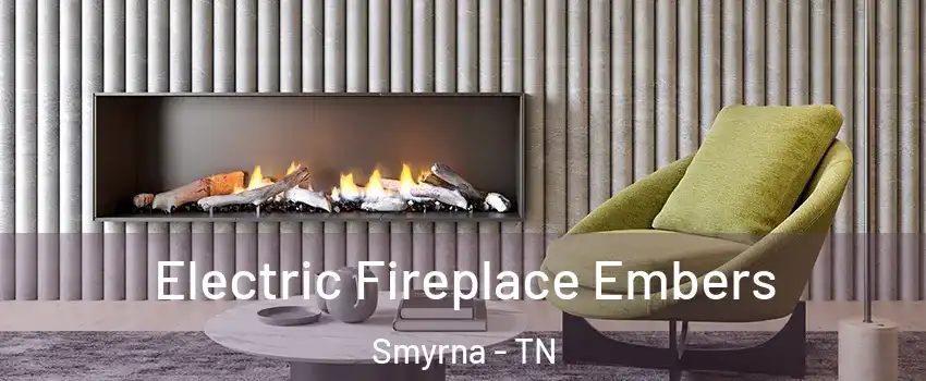  Electric Fireplace Embers Smyrna - TN