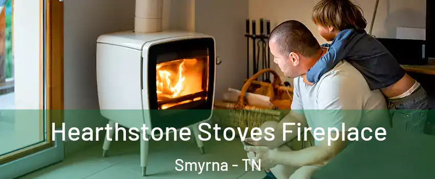  Hearthstone Stoves Fireplace Smyrna - TN
