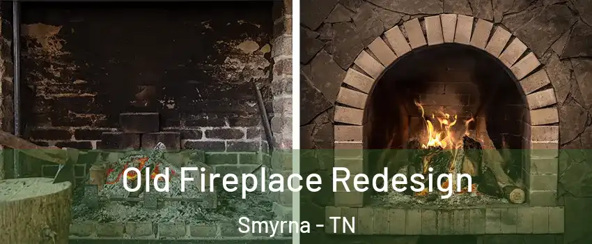  Old Fireplace Redesign Smyrna - TN