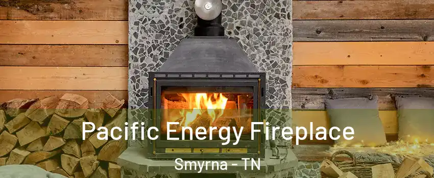  Pacific Energy Fireplace Smyrna - TN