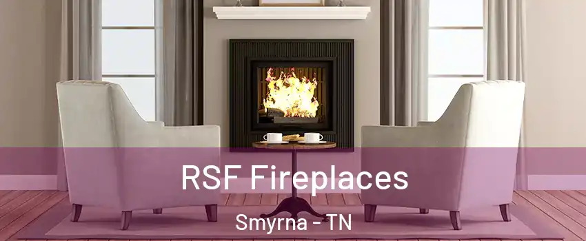  RSF Fireplaces Smyrna - TN